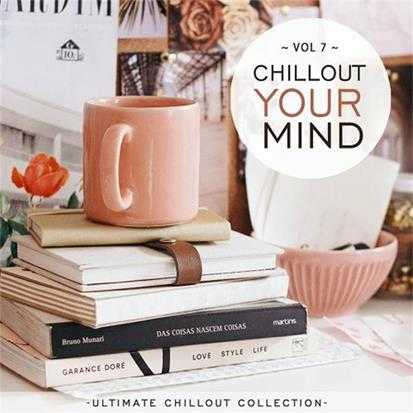 【休闲沙发】VA-2022-ChilloutYourMindVol.7(UltimateChilloutCollection)(FLAC)